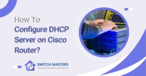 How To Configure DHCP Server on Cisco