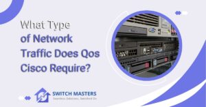 What Type of Network Traffic Does Qos Cisco Require