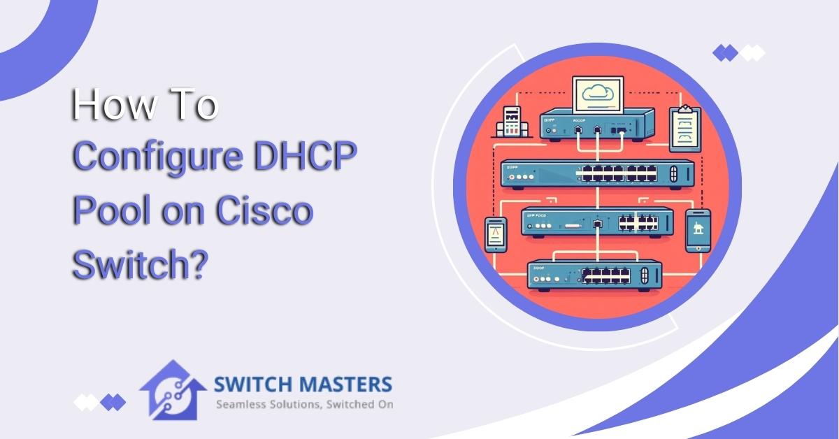 How To Configure DHCP Pool on Cisco Switch