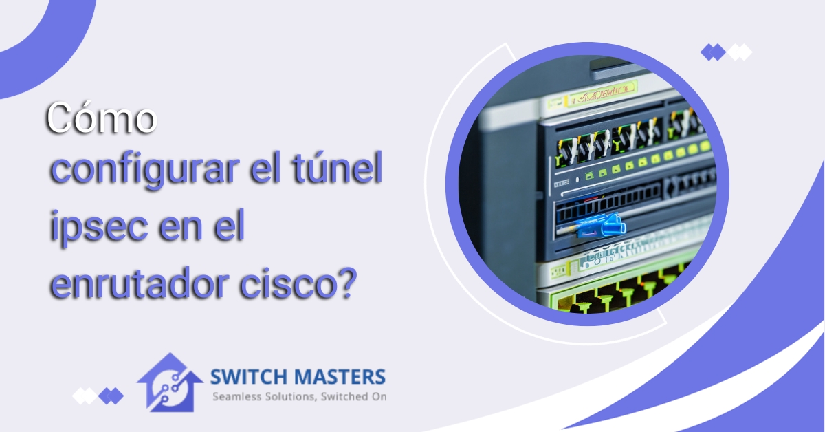 Cómo configurar un túnel IPSec en un router Cisco