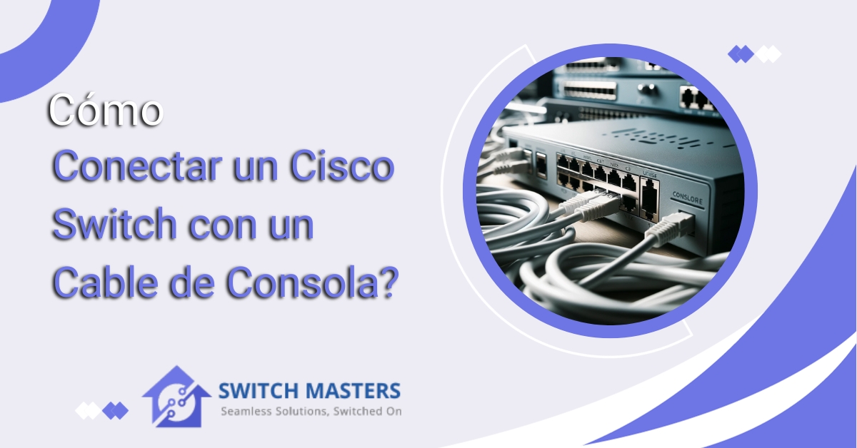 Cómo Conectar un Cisco Switch con un Cable de Consola