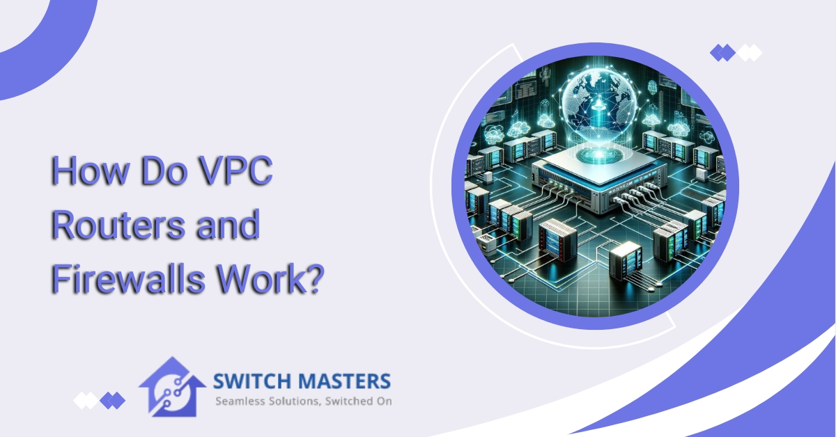 How Do VPC Routers and Firewalls Work
