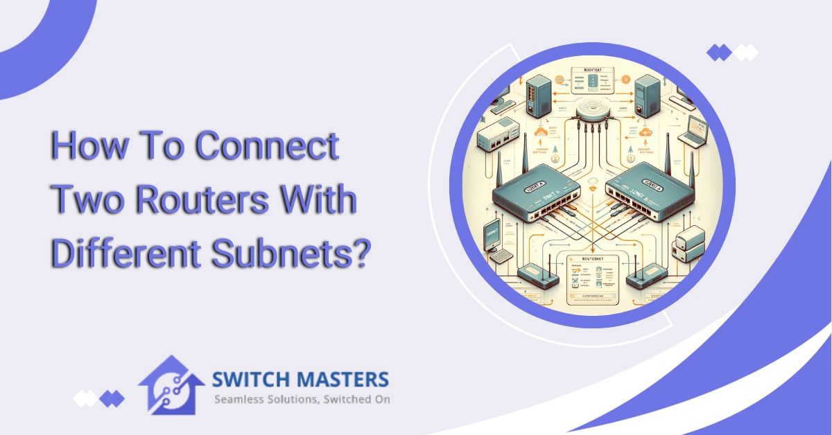 How To Connect Two Routers With Different Subnets