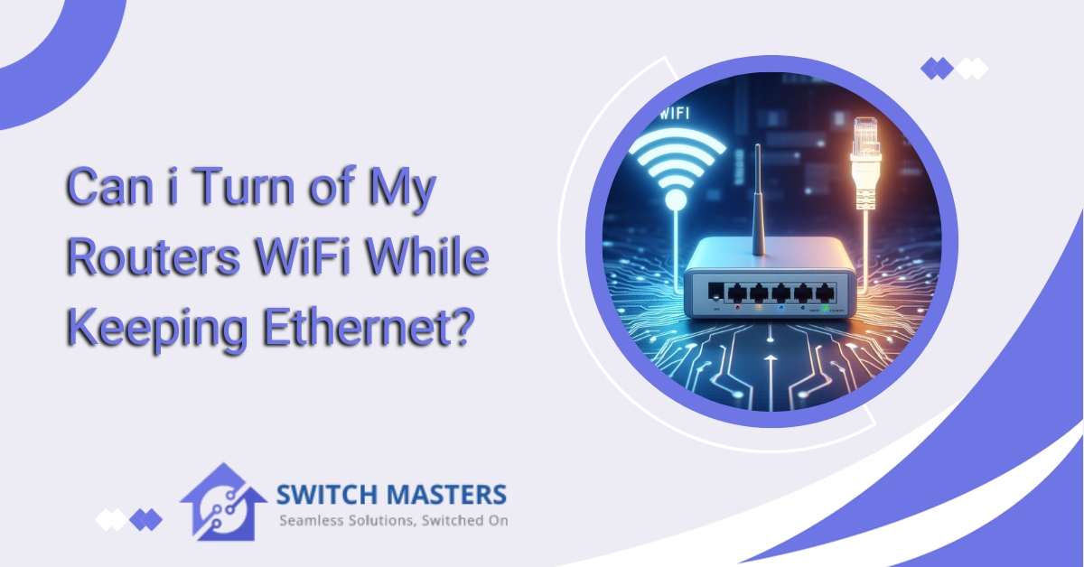Can i Turn of My Routers WiFi While Keeping Ethernet