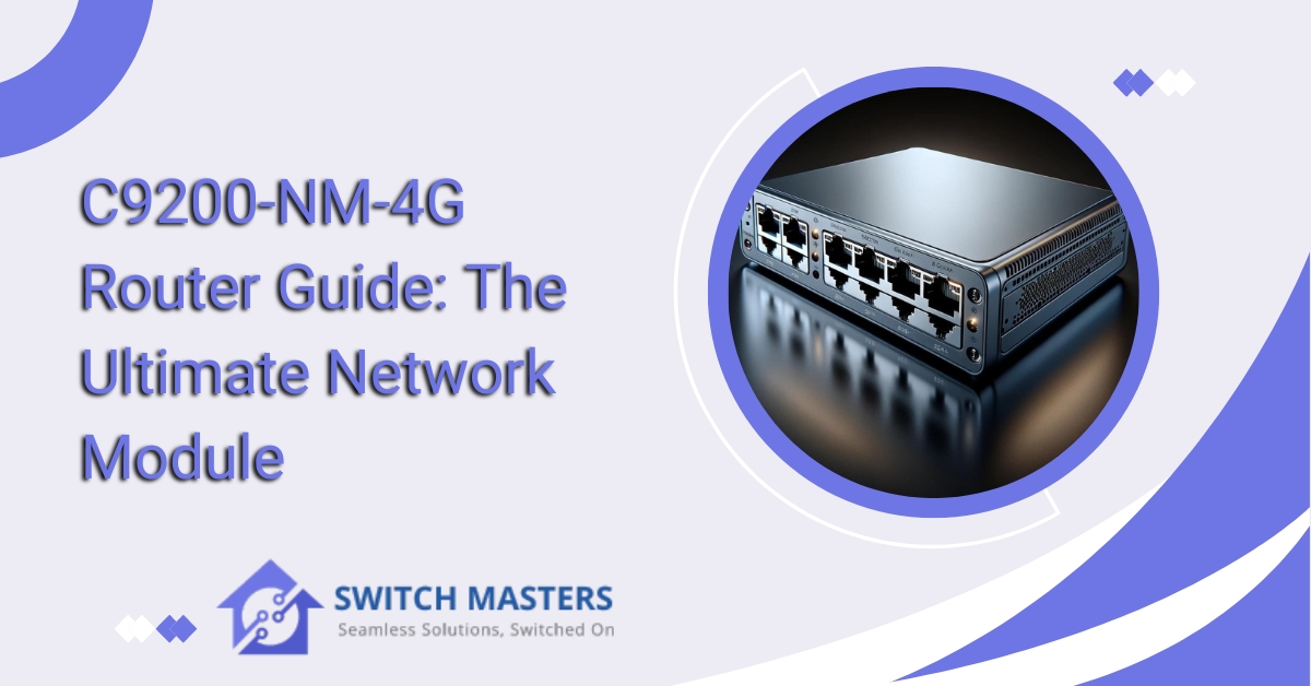 C9200-NM-4G Router Guide