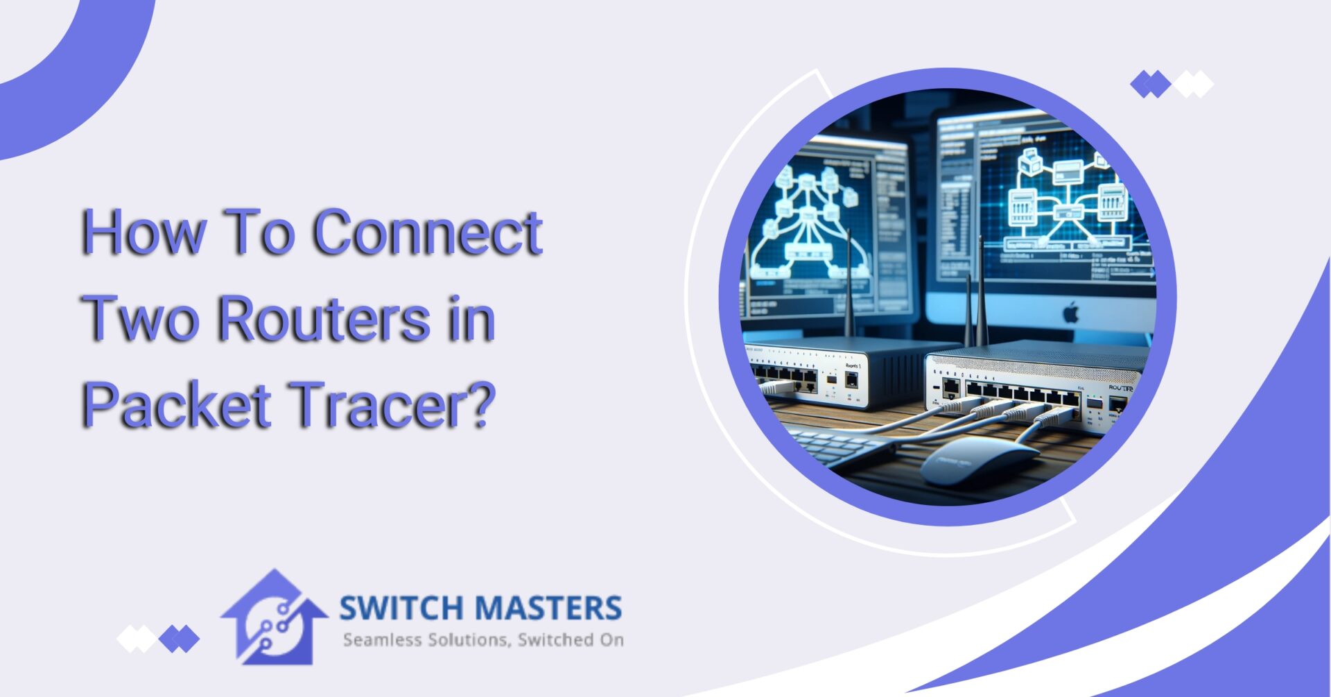 How To Connect Two Routers in Packet Tracer